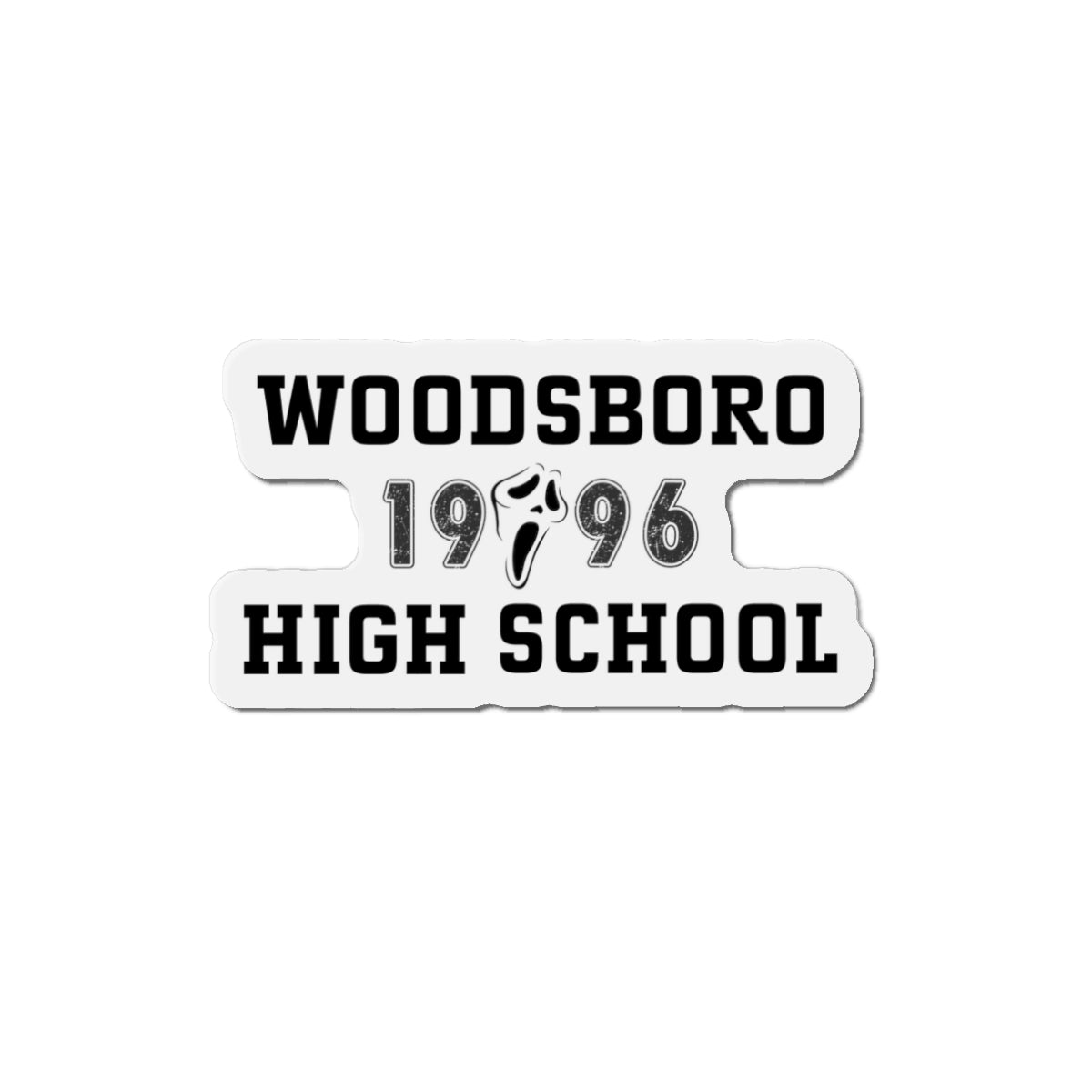 Woodsboro High School 1996 Magnet — Class of “Don’t Answer Unknown Numbers”