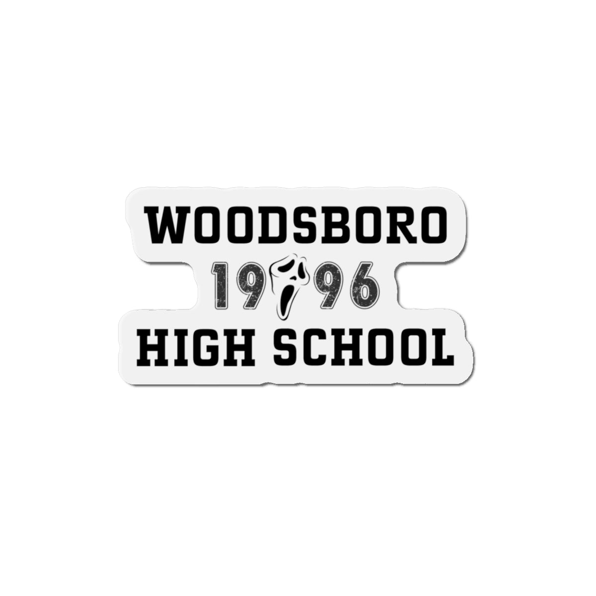 Woodsboro High School 1996 Magnet — Class of “Don’t Answer Unknown Numbers”