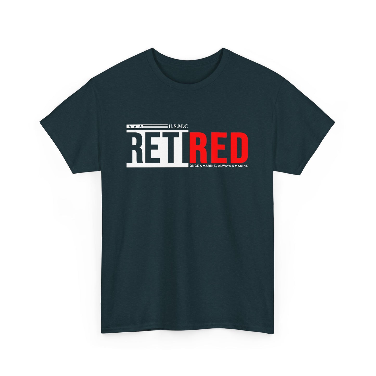 USMC Retired Marine Tee – Once a Marine, Always a Marine