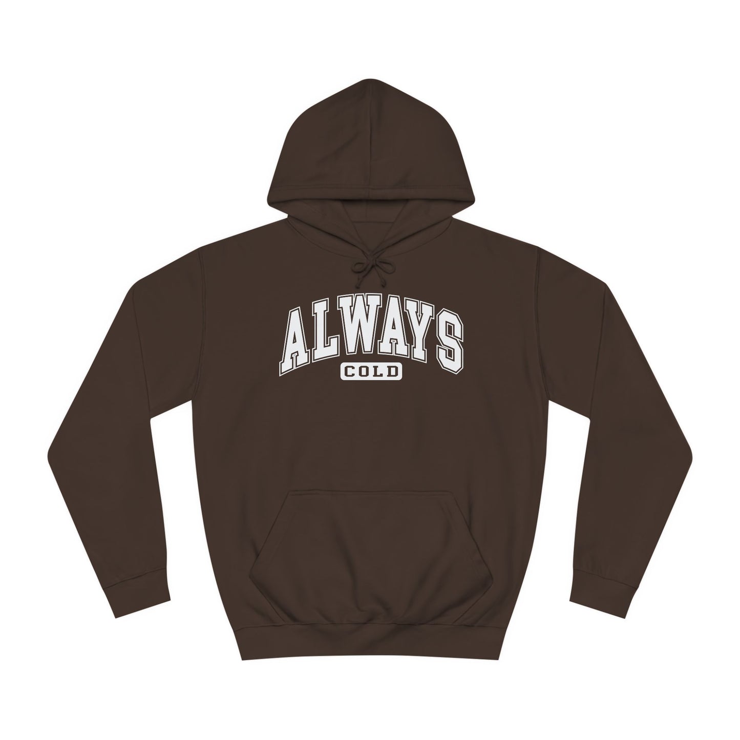 Always Cold Hoodie