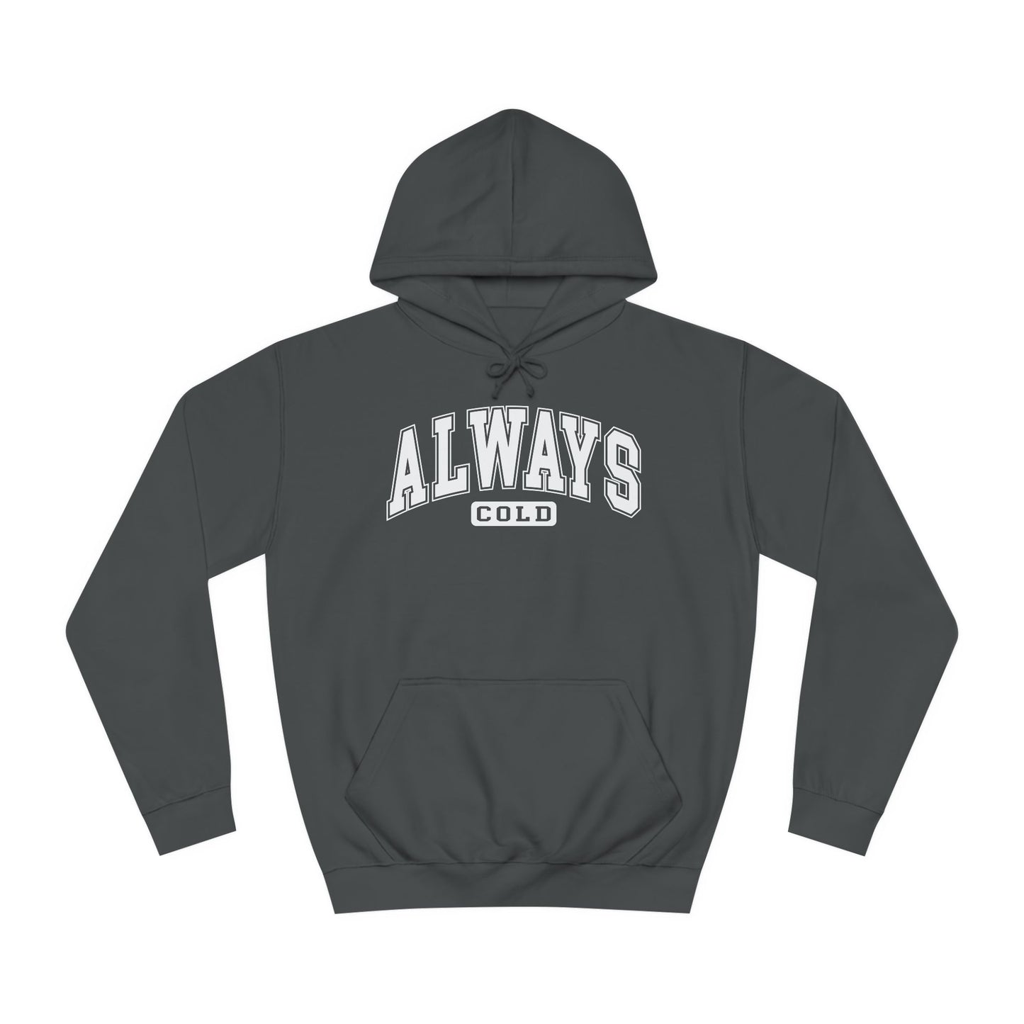 Always Cold Hoodie