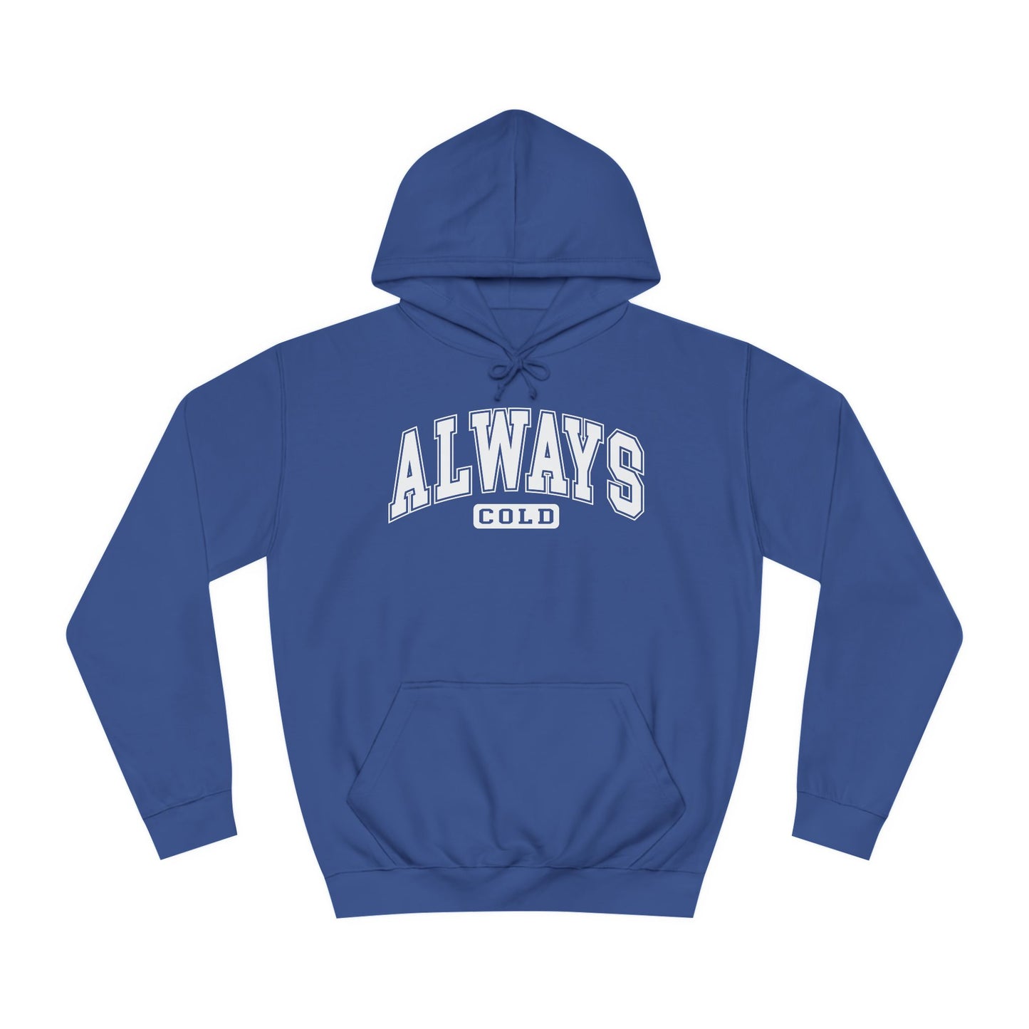 Always Cold Hoodie