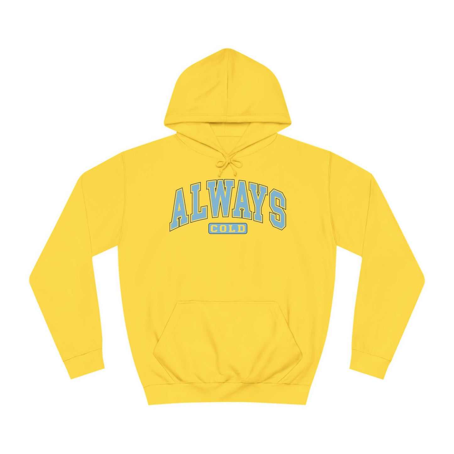 Always Cold Hoodie