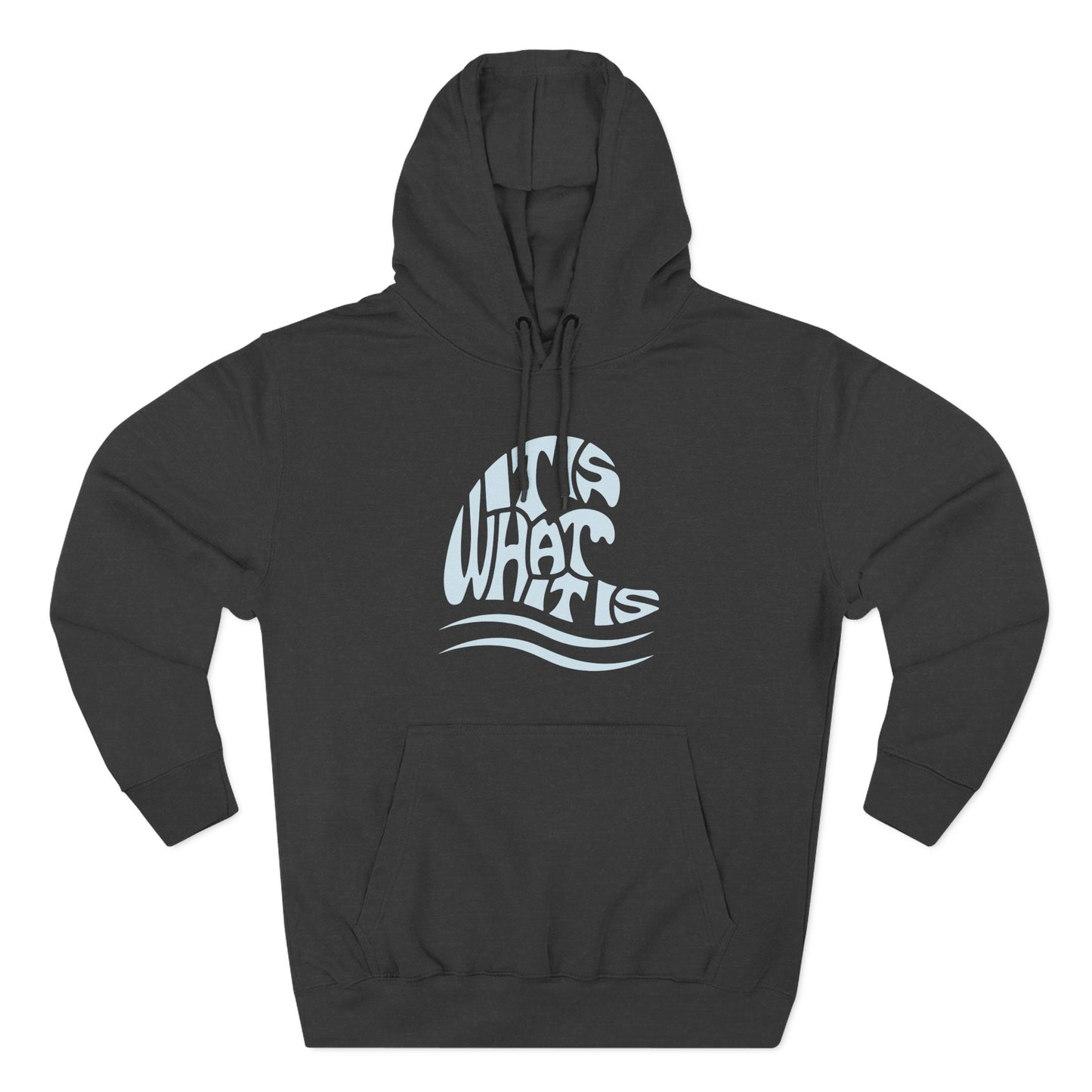 It Is What It Is Wave Hoodie