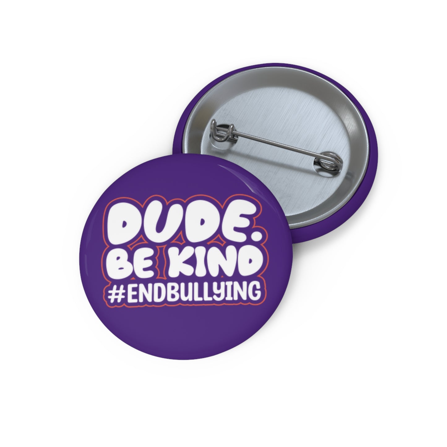 DUDE. BE KIND. #ENDBULLYING Pin Buttons — 1.25" • 2.25" • 3" All-Over Pattern