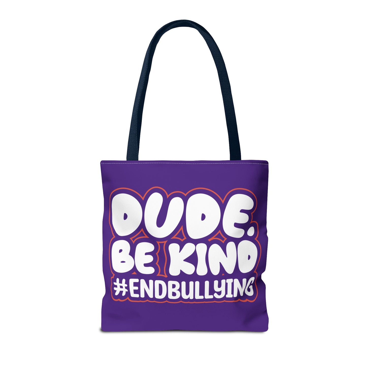 DUDE. BE KIND. #ENDBULLYING Tote Bag — All-Over Print, 3 Sizes, 5 Strap Colors