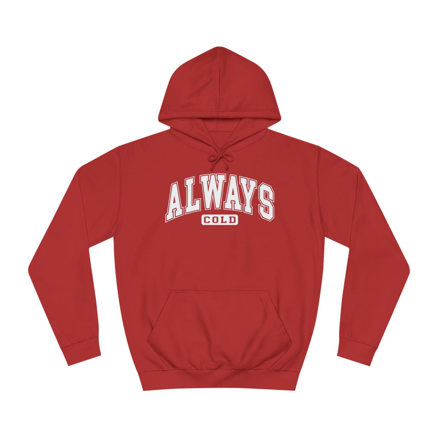 Always Cold Hoodie