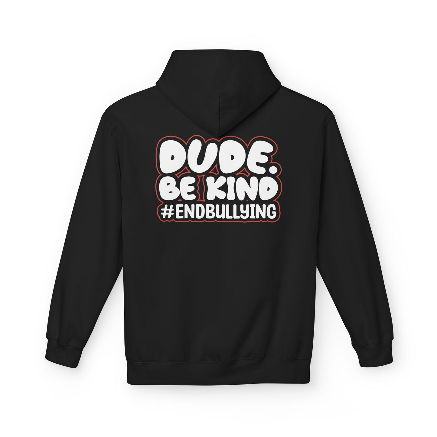 DUDE. BE KIND. #ENDBULLYING Fleece Hoodie — Unisex Classic Fit