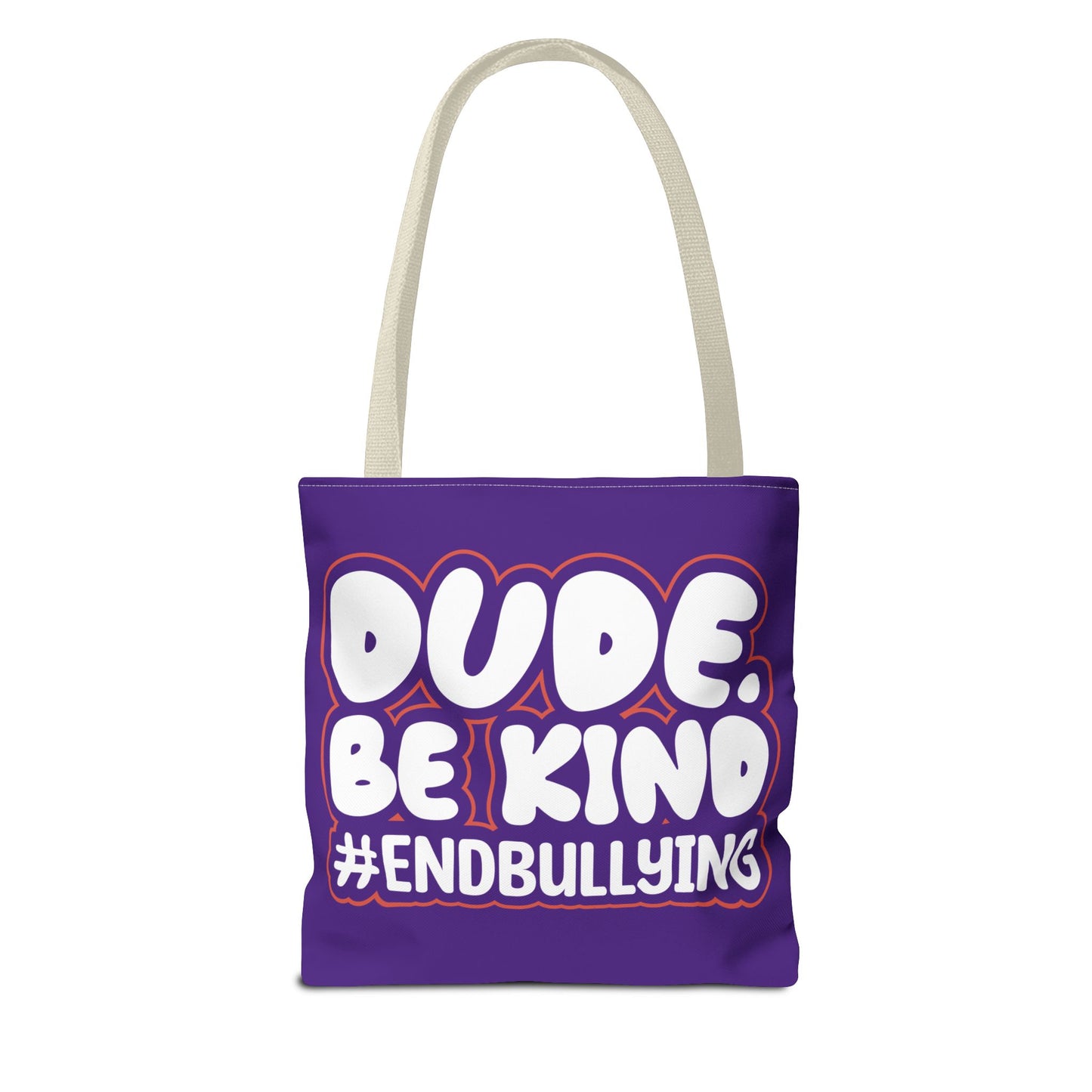 DUDE. BE KIND. #ENDBULLYING Tote Bag — All-Over Print, 3 Sizes, 5 Strap Colors
