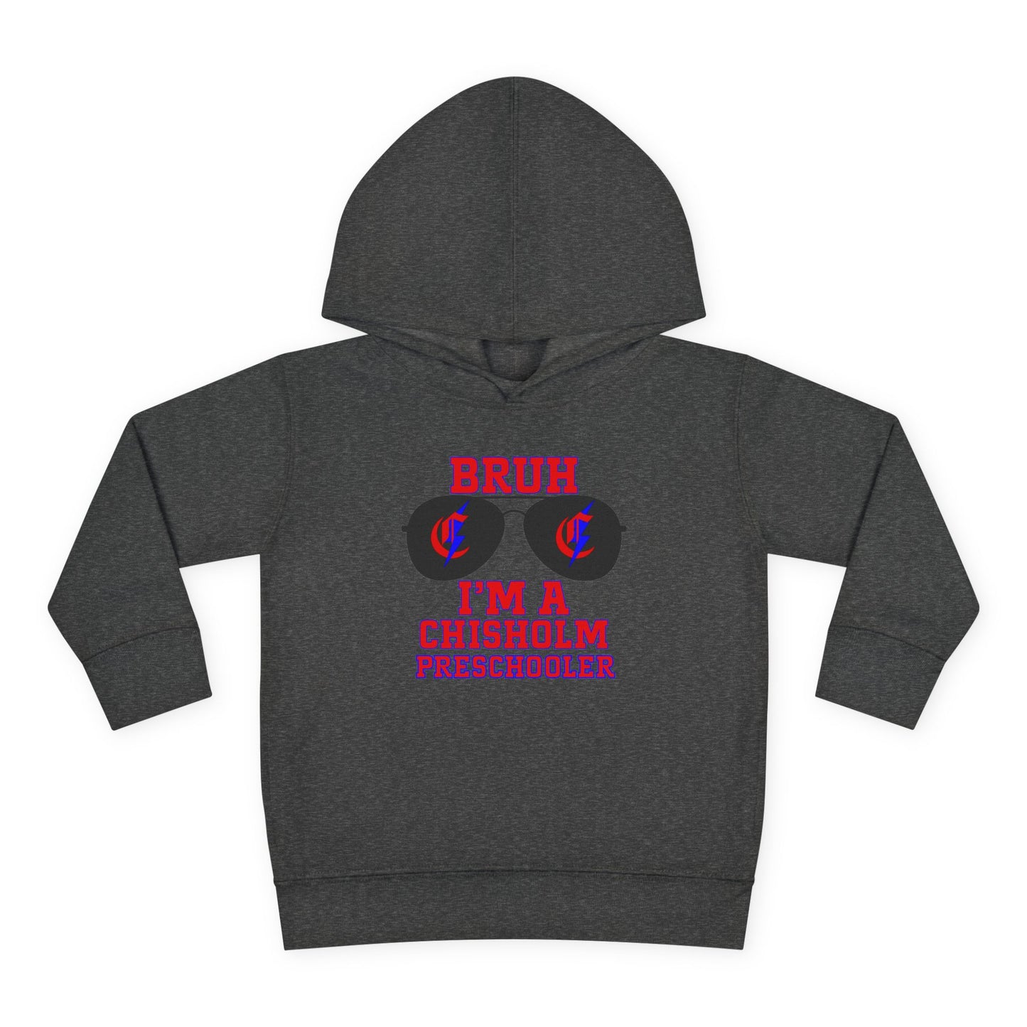 BRUH I’m A Chisholm Preschooler Toddler Hoodie