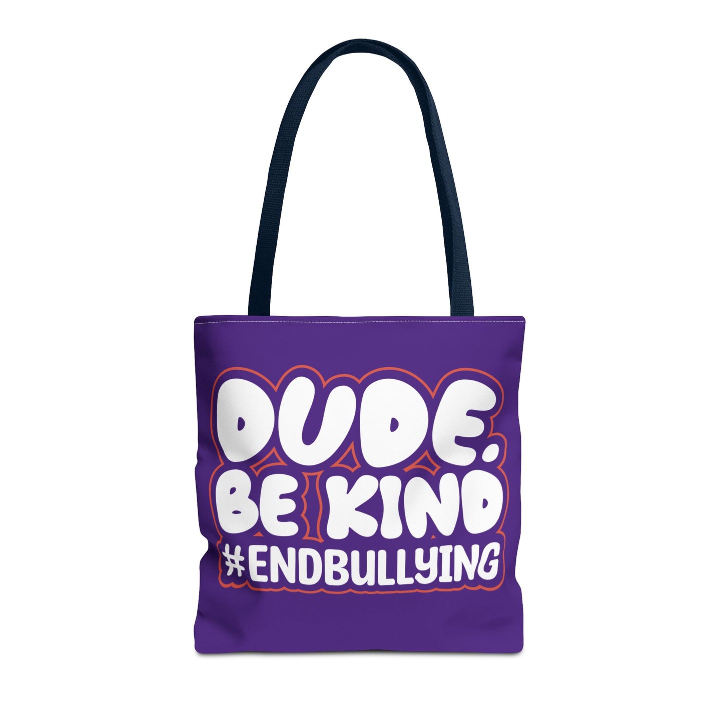 DUDE. BE KIND. #ENDBULLYING Tote Bag — All-Over Print, 3 Sizes, 5 Strap Colors