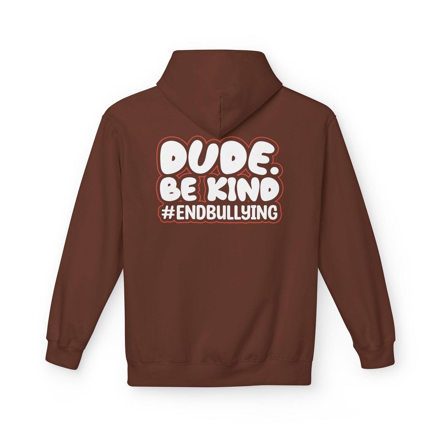 DUDE. BE KIND. #ENDBULLYING Fleece Hoodie — Unisex Classic Fit