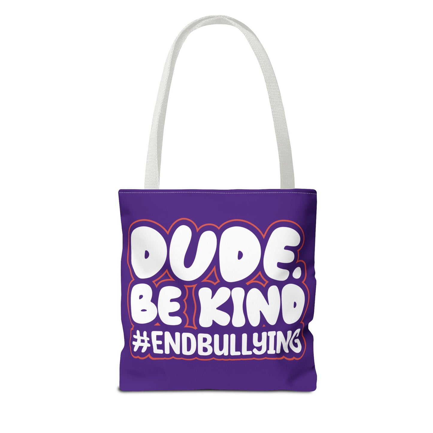 DUDE. BE KIND. #ENDBULLYING Tote Bag — All-Over Print, 3 Sizes, 5 Strap Colors