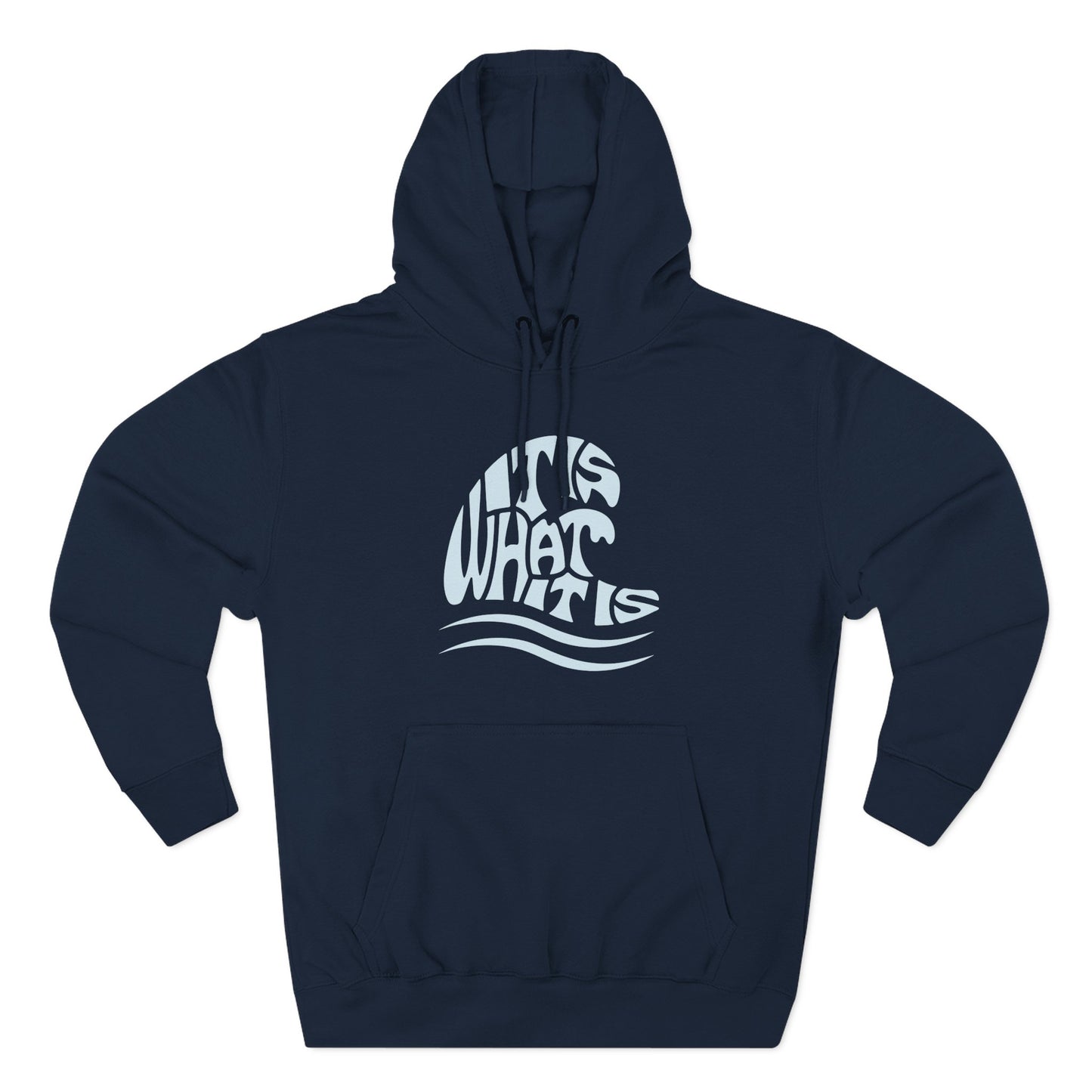 It Is What It Is Wave Hoodie