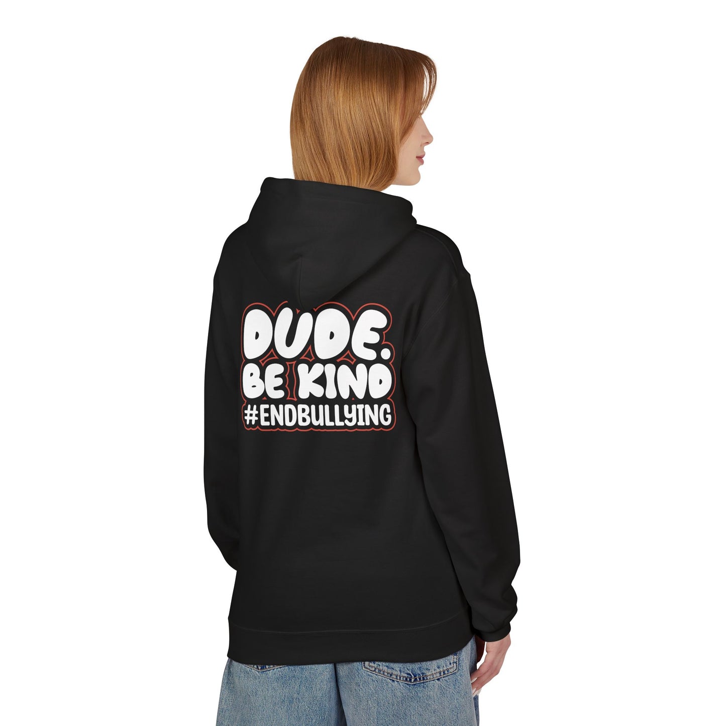 DUDE. BE KIND. #ENDBULLYING Fleece Hoodie — Unisex Classic Fit