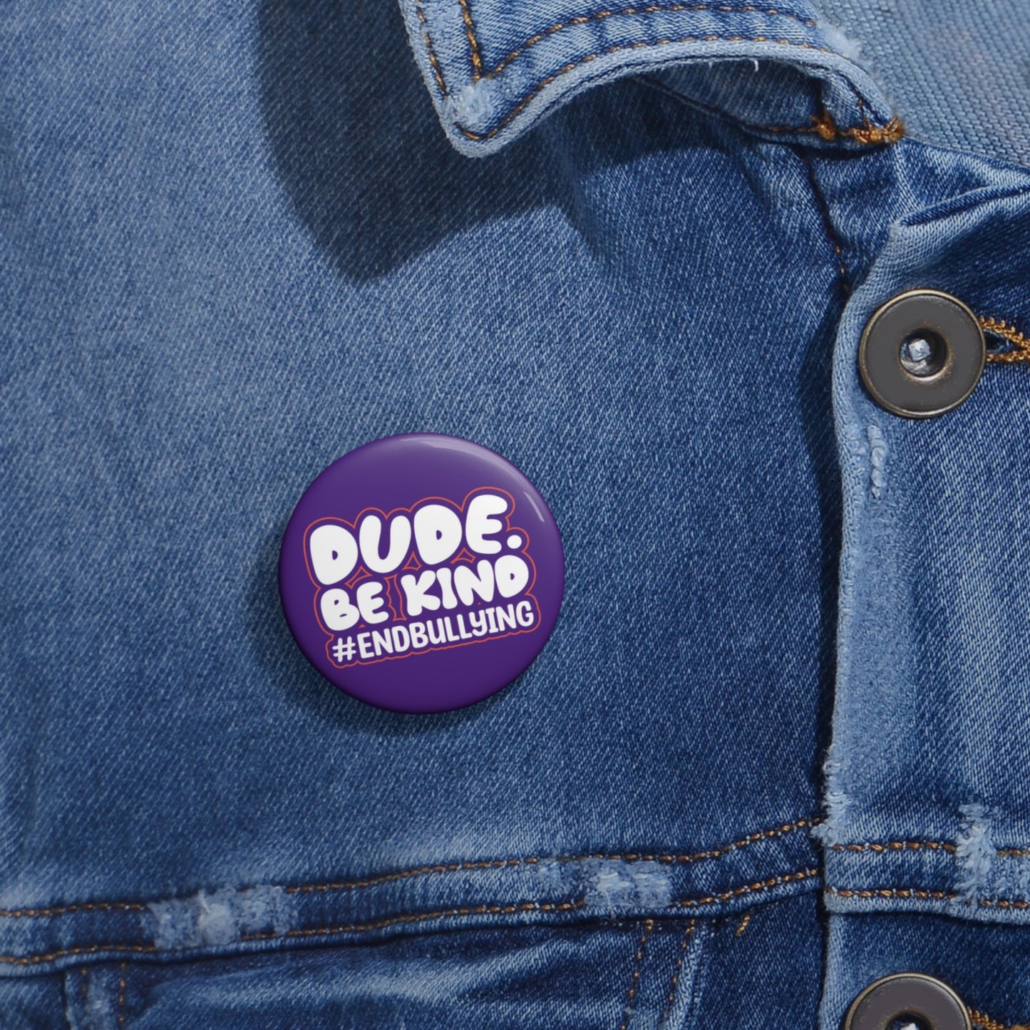 DUDE. BE KIND. #ENDBULLYING Pin Buttons — 1.25" • 2.25" • 3" All-Over Pattern
