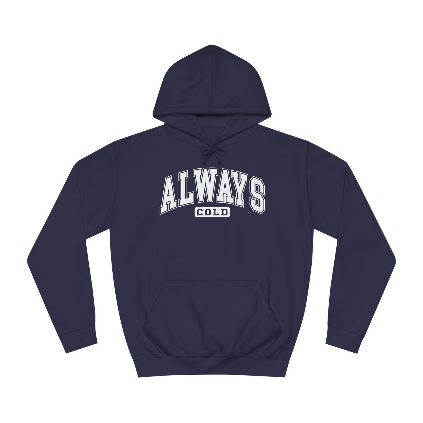 Always Cold Hoodie