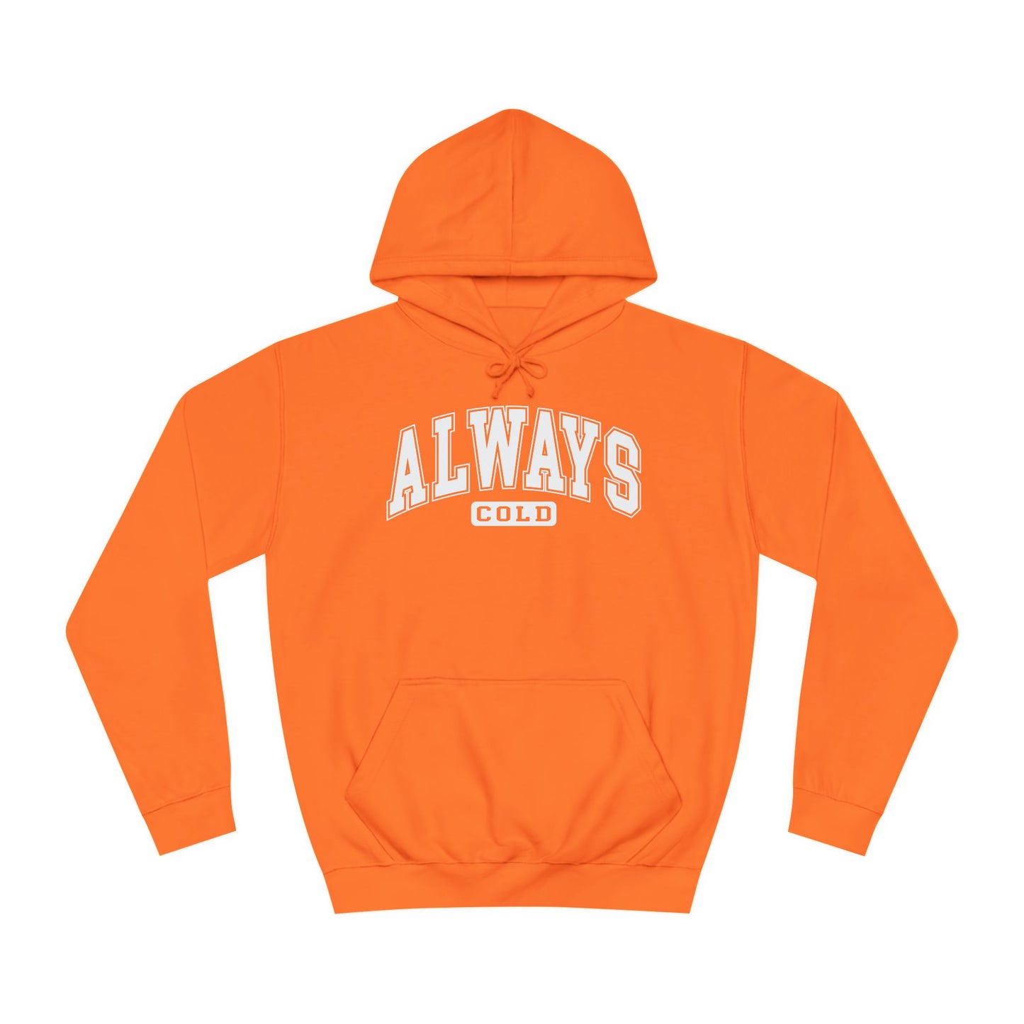 Always Cold Hoodie