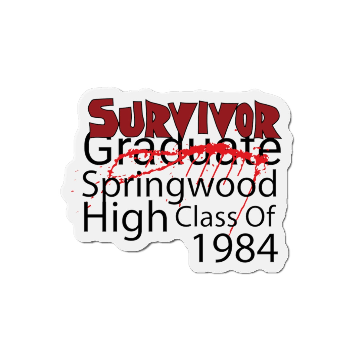 Springwood High “SURVIVOR” Magnet — Class of 1984 (Dreams Optional)