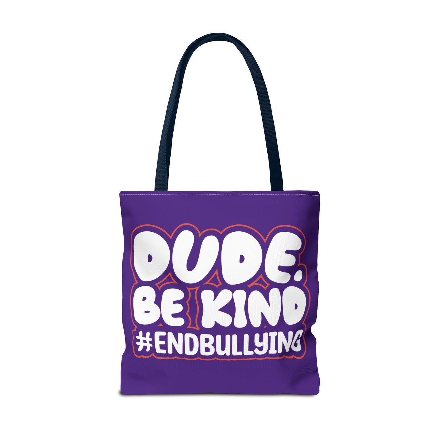 DUDE. BE KIND. #ENDBULLYING Tote Bag — All-Over Print, 3 Sizes, 5 Strap Colors