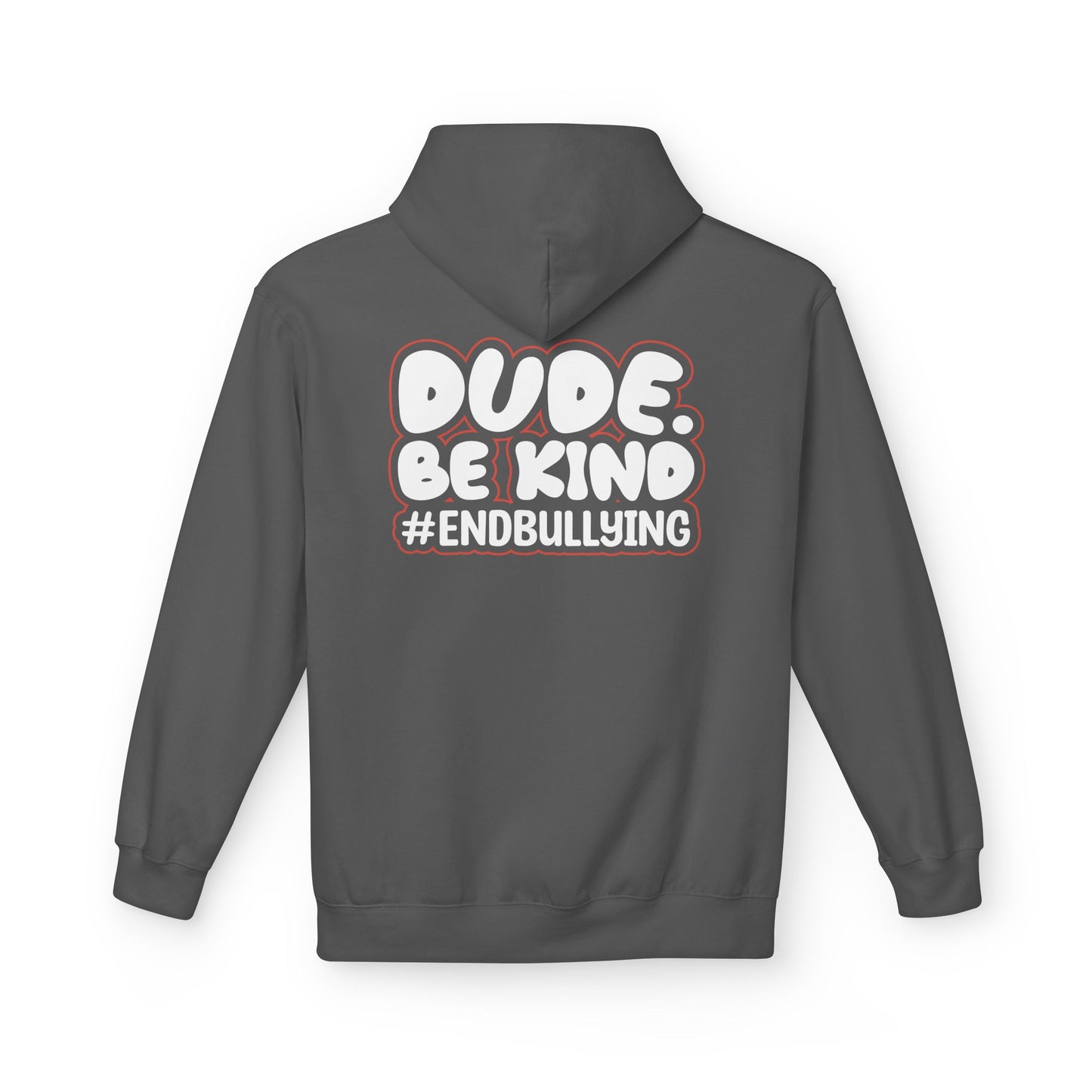 DUDE. BE KIND. #ENDBULLYING Fleece Hoodie — Unisex Classic Fit