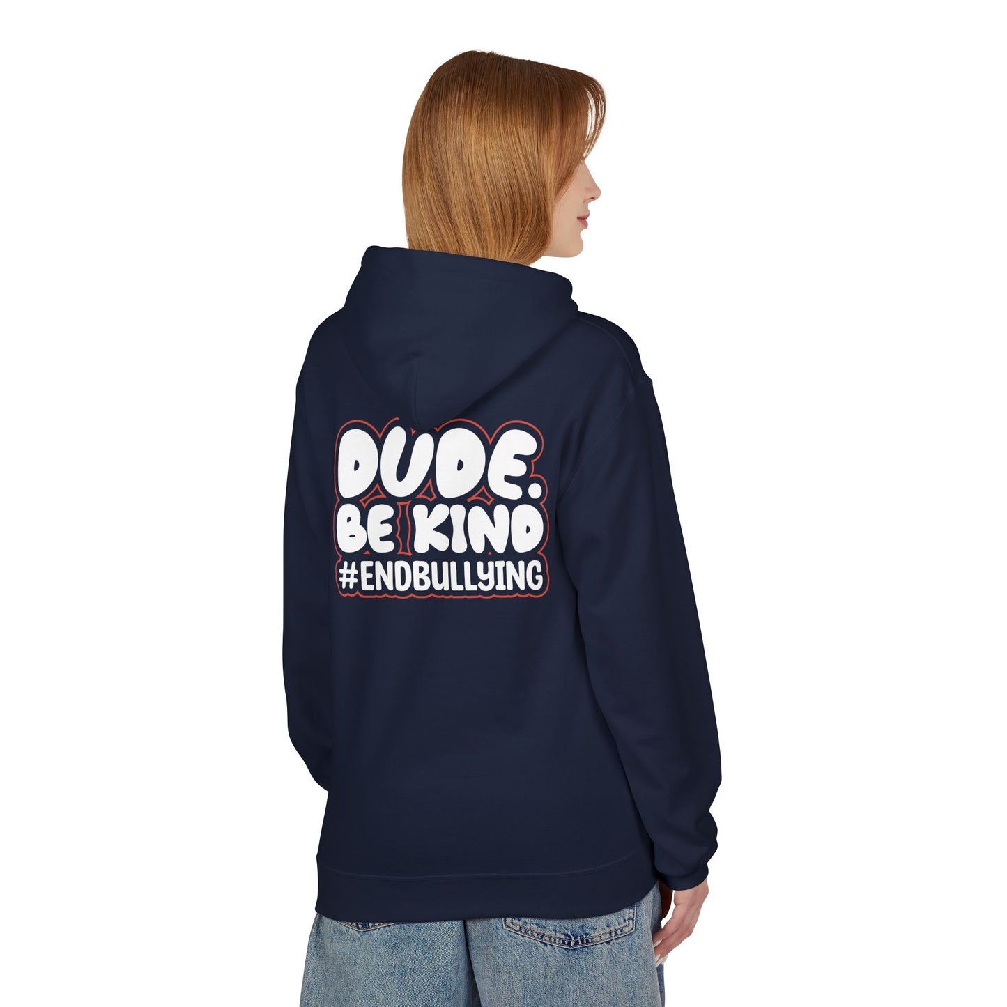 DUDE. BE KIND. #ENDBULLYING Fleece Hoodie — Unisex Classic Fit