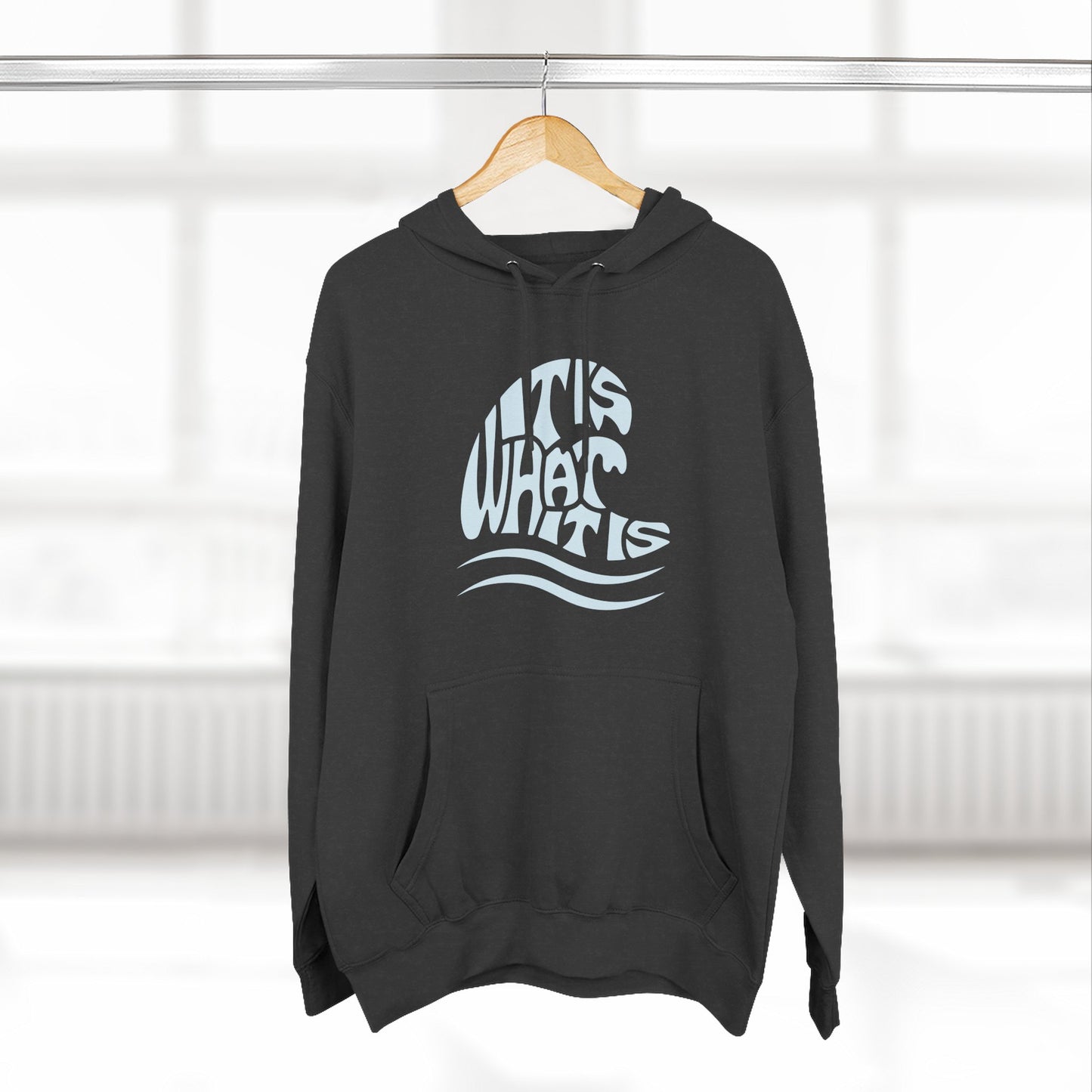 It Is What It Is Wave Hoodie