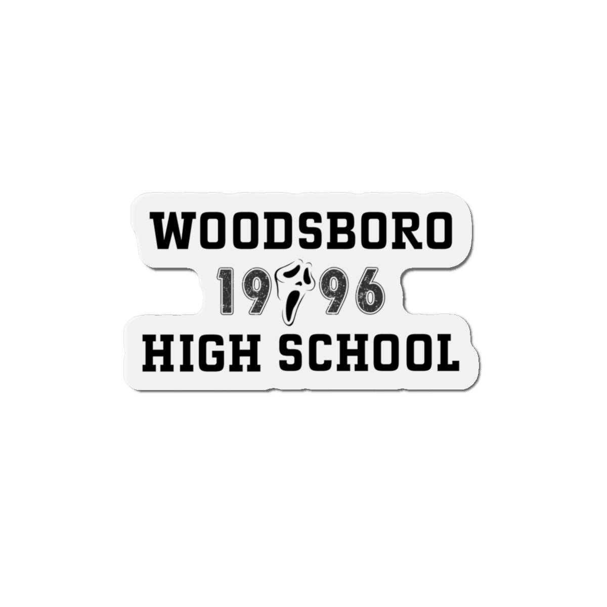 Woodsboro High School 1996 Magnet — Class of “Don’t Answer Unknown Numbers”