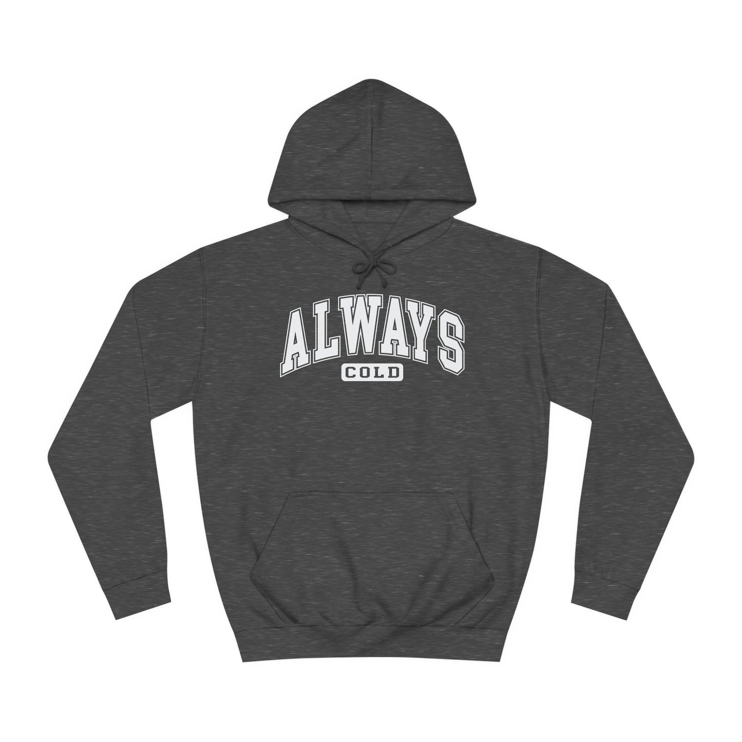 Always Cold Hoodie