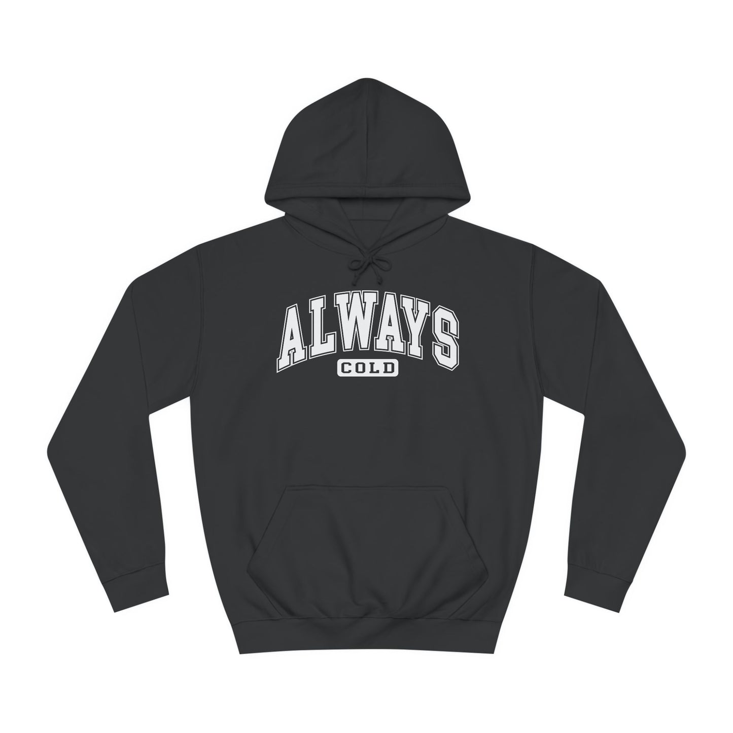 Always Cold Hoodie
