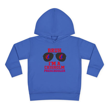 BRUH I’m A Chisholm Preschooler Toddler Hoodie