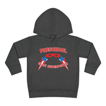 Preschool is My Superpower – Toddler Hoodie
