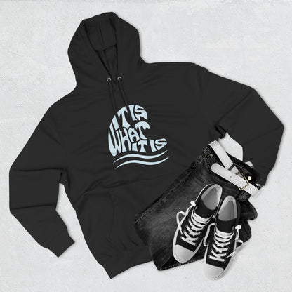 It Is What It Is Wave Hoodie