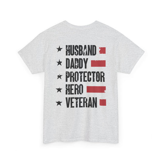 Husband. Daddy. Protector. Hero. Veteran. Tee