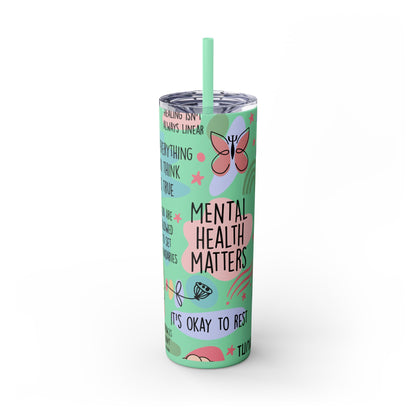Mental Health Matters 20oz Skinny Tumbler – Self Care Cup