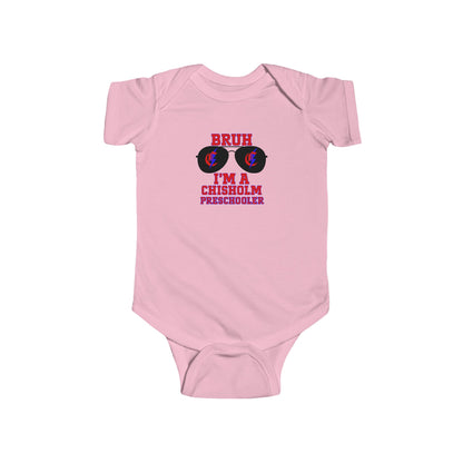 BRUH I’m A Chisholm Preschooler Infant Bodysuit
