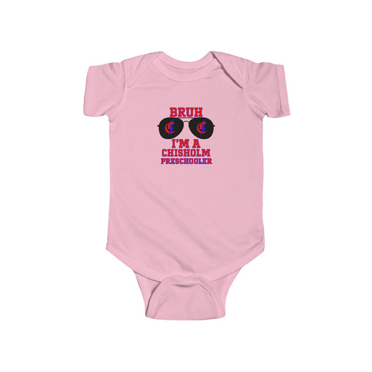 BRUH I’m A Chisholm Preschooler Infant Bodysuit