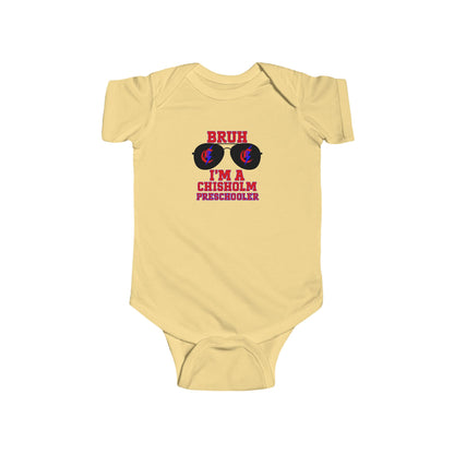 BRUH I’m A Chisholm Preschooler Infant Bodysuit
