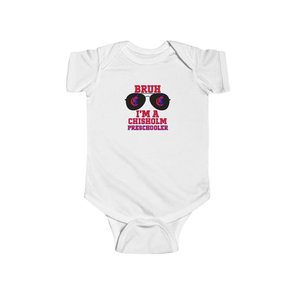 BRUH I’m A Chisholm Preschooler Infant Bodysuit