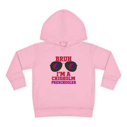 BRUH I’m A Chisholm Preschooler Toddler Hoodie
