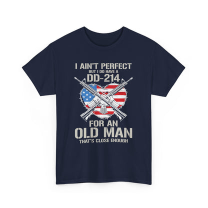 "I Ain't Perfect" DD-214 Tee – Close Enough for an Old Man