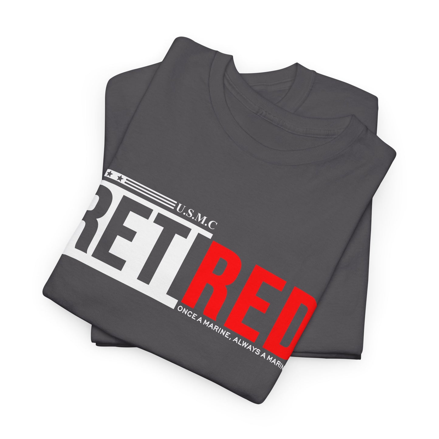 USMC Retired Marine Tee – Once a Marine, Always a Marine