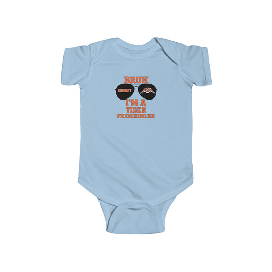 BRUH I’m a Tiger Preschooler – Infant Bodysuit