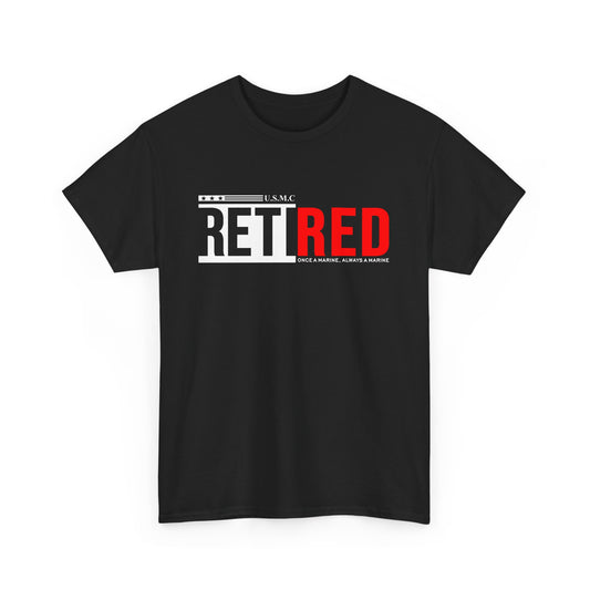 USMC Retired Marine Tee – Once a Marine, Always a Marine