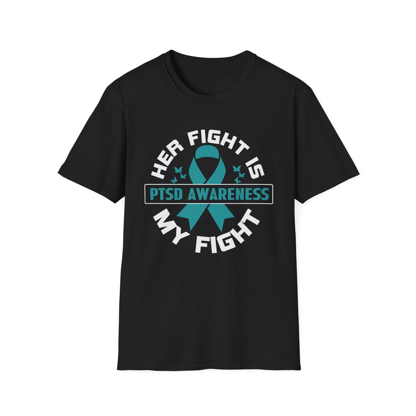 Her Fight, My Fight: PTSD Awareness Tee