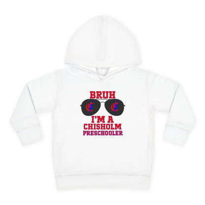 BRUH I’m A Chisholm Preschooler Toddler Hoodie
