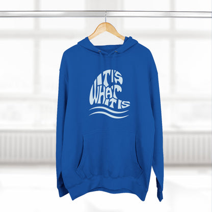 It Is What It Is Wave Hoodie