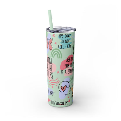 Mental Health Matters 20oz Skinny Tumbler – Self Care Cup