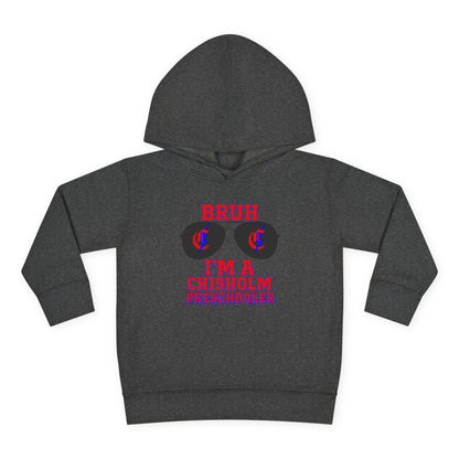 BRUH I’m A Chisholm Preschooler Toddler Hoodie