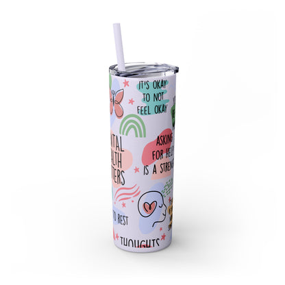 Mental Health Matters 20oz Skinny Tumbler – Self Care Cup